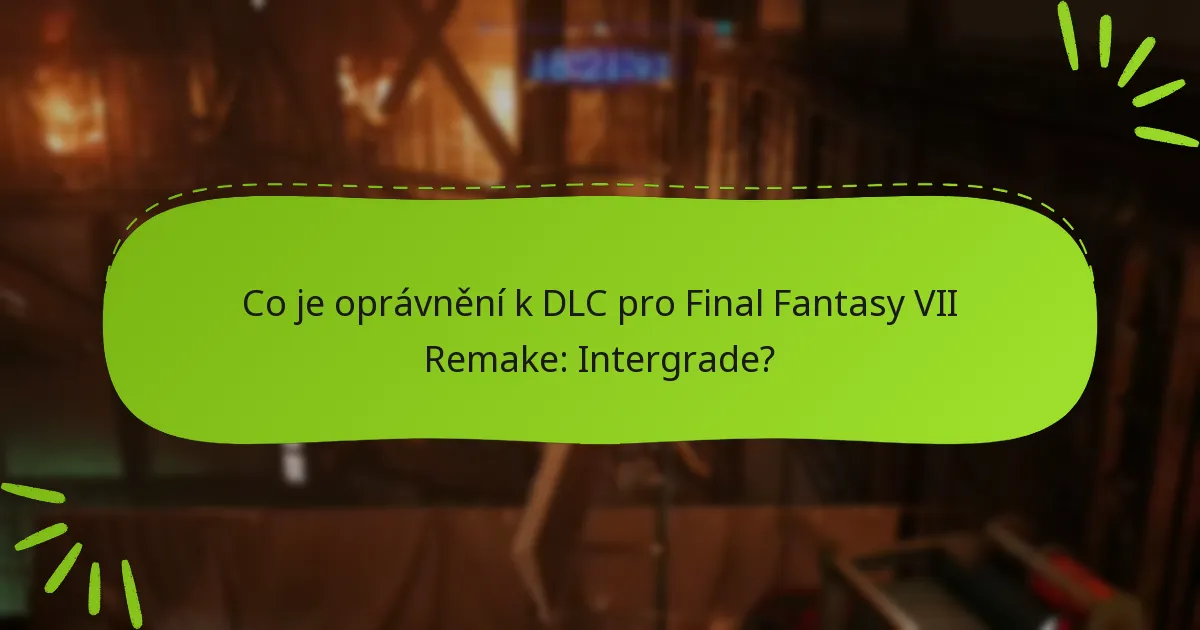 Jak si nárokuji své oprávnění k DLC pro Final Fantasy VII Remake: Intergrade?
