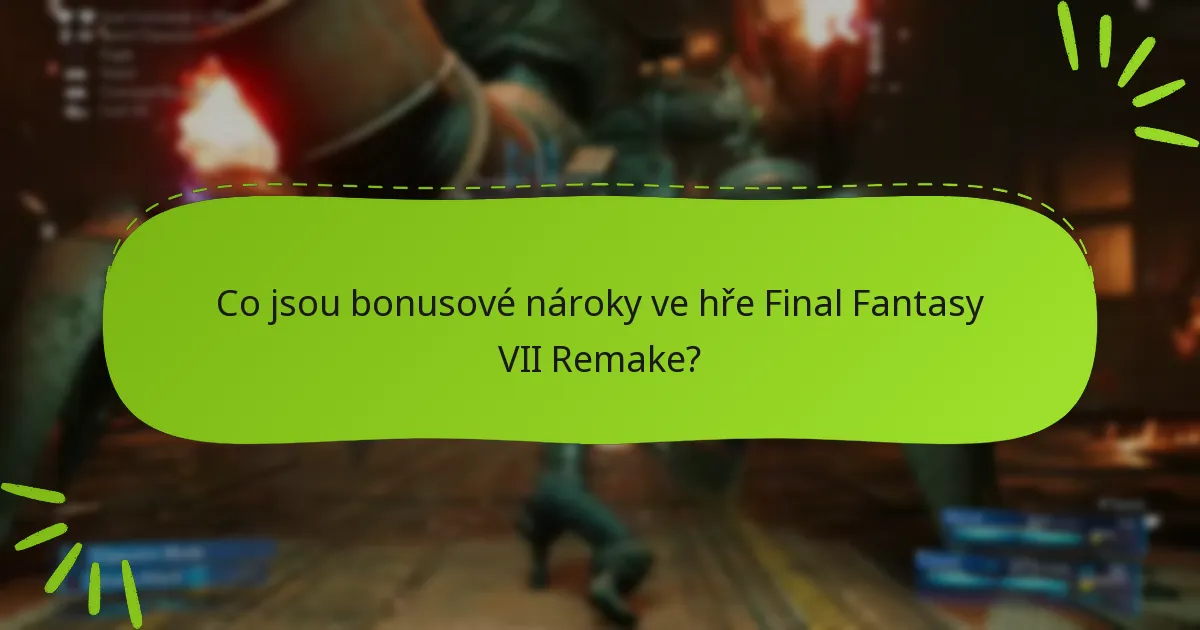 Jaké edice Final Fantasy VII Remake nabízejí bonusové nároky?