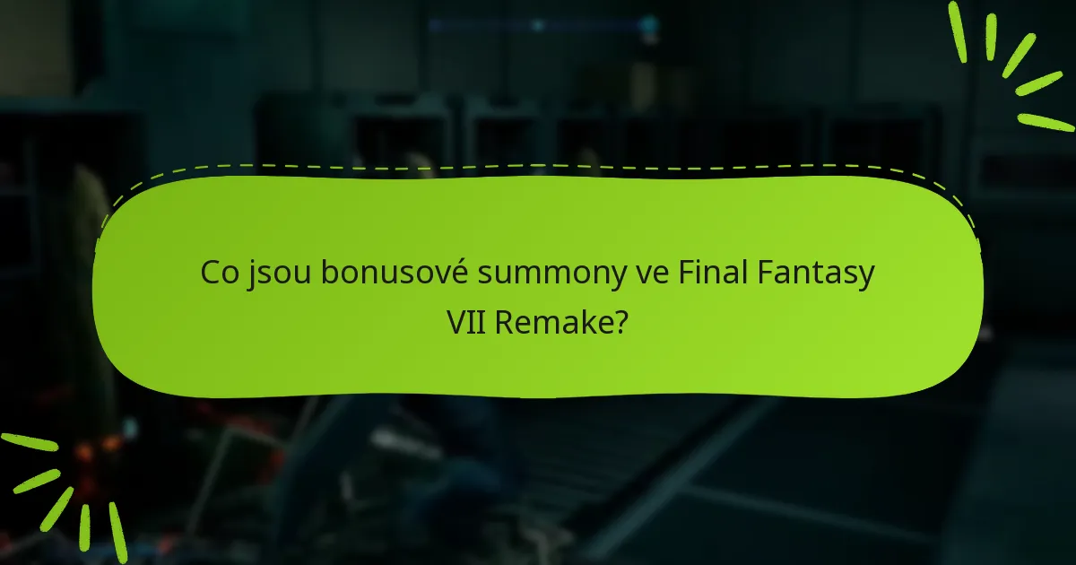 Jak získat bonusové summony ve Final Fantasy VII Remake?