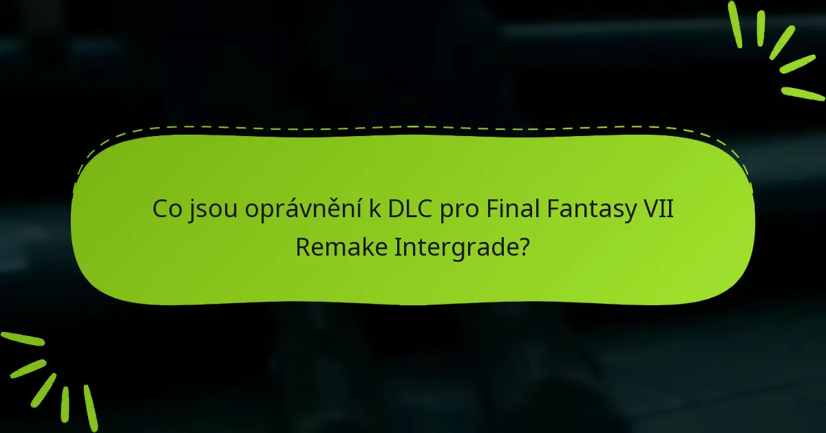 Kdo má nárok na nárokování oprávnění k Intergrade DLC?