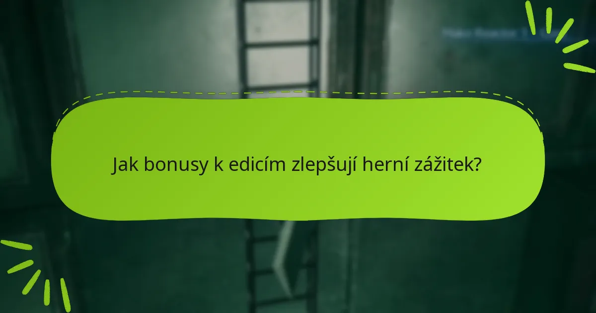 Jak bonusy k edicím zlepšují herní zážitek?