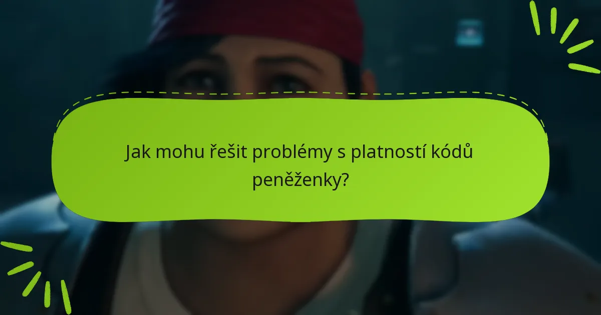 Jak mohu řešit problémy s platností kódů peněženky?
