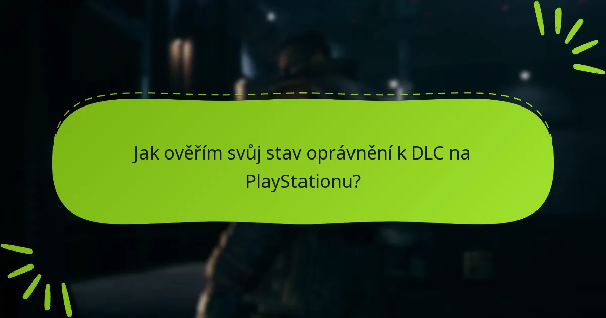 Co dělat, pokud narazíte na problémy s oprávněním k DLC?