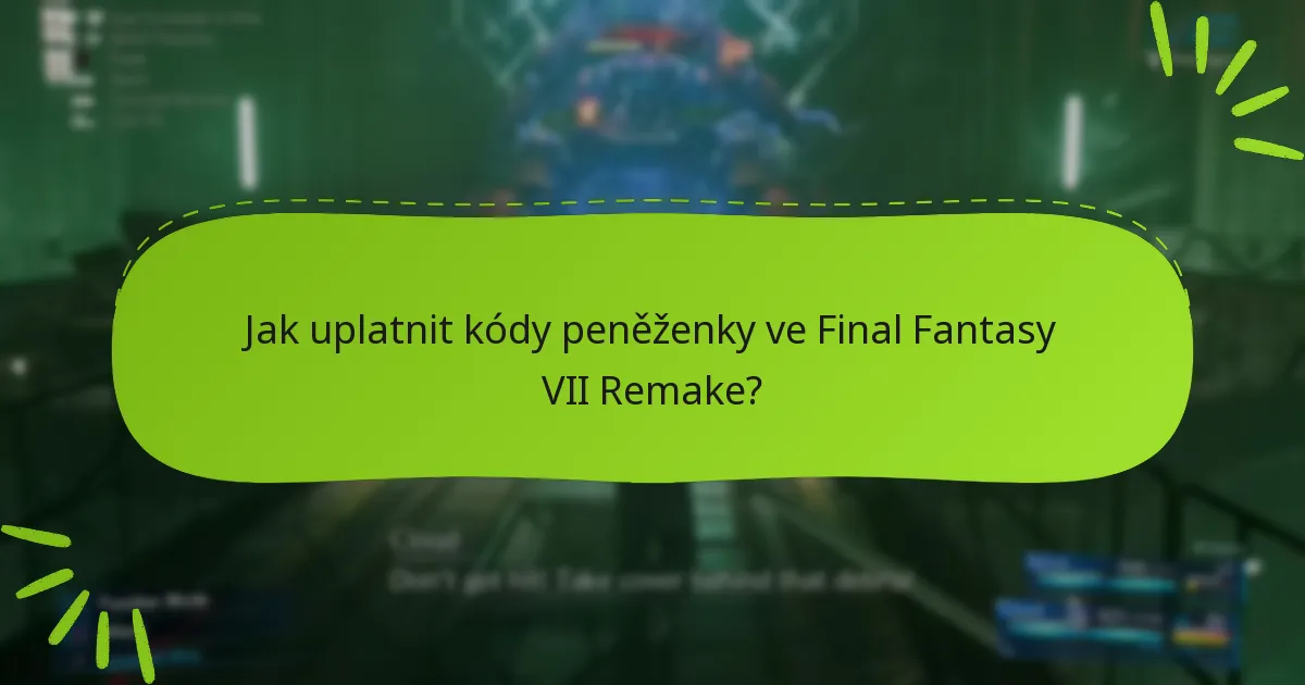 Jak kódy peněženky ovlivňují herní zážitek ve Final Fantasy VII Remake?