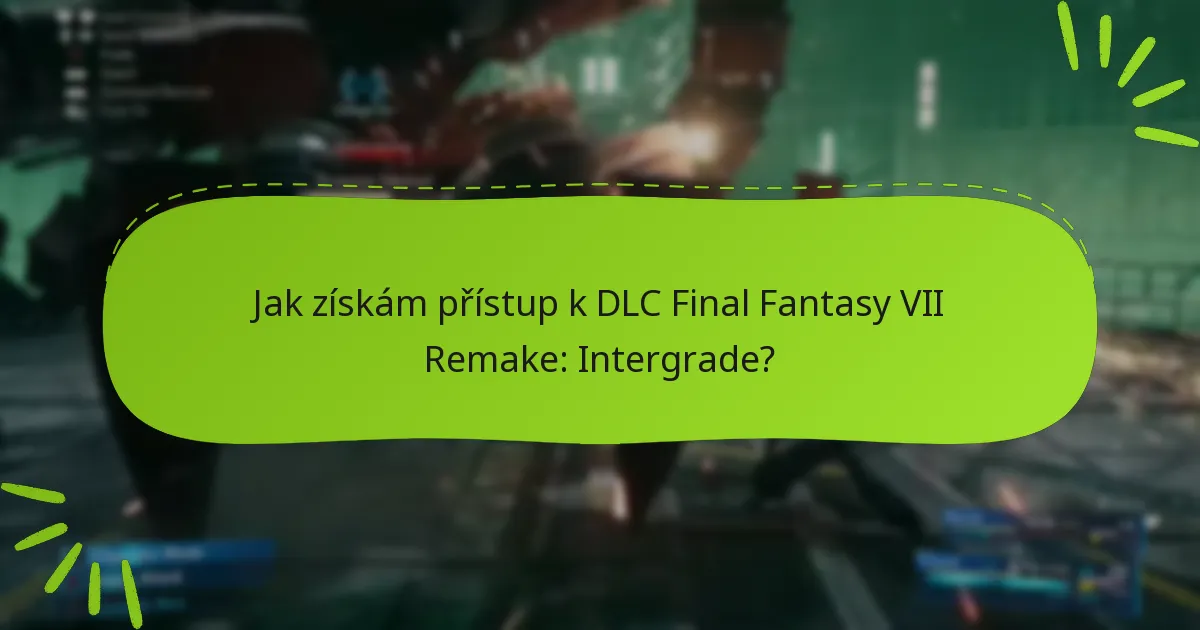 Jaký obsah je zahrnut v Intergrade DLC?