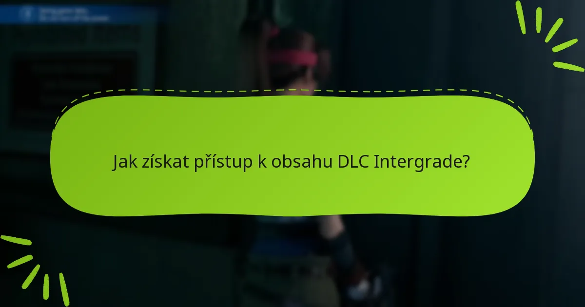 Jak získat přístup k obsahu DLC Intergrade?