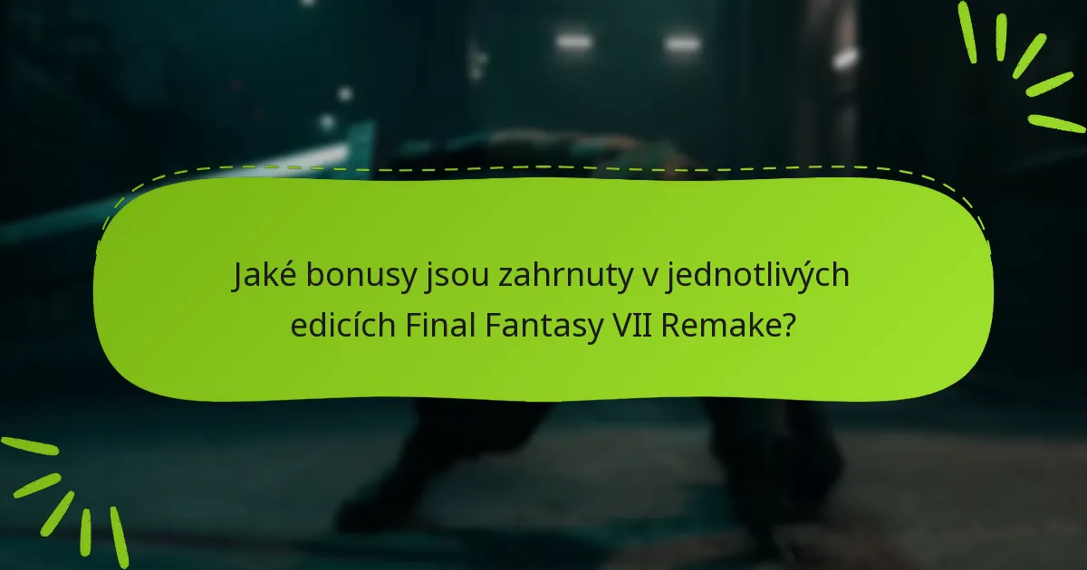 Jak uplatnit bonusy edice ve Final Fantasy VII Remake?