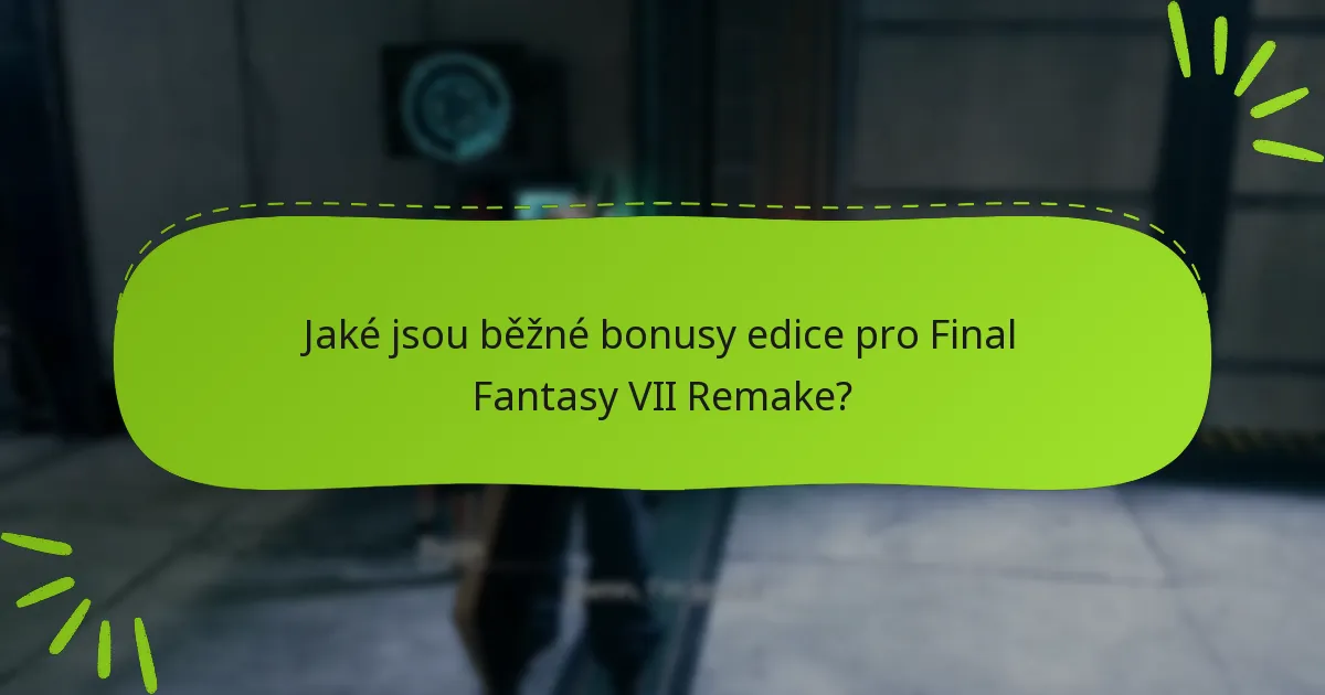 Jak bonusy edice ovlivňují herní zážitek?