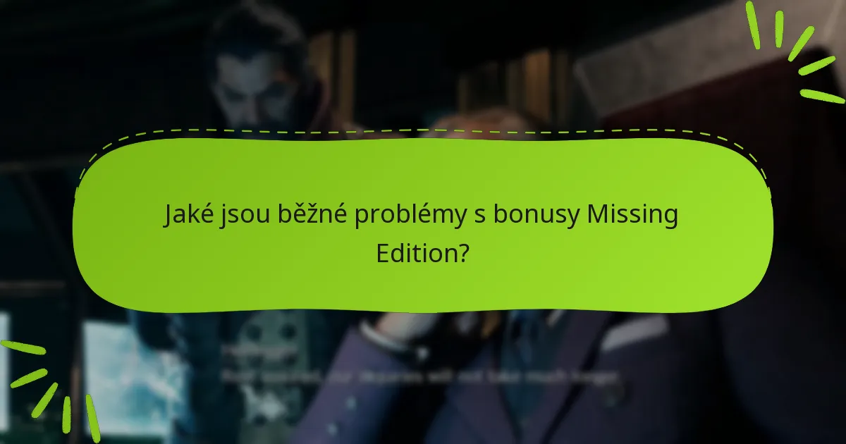 Jaké bonusy jsou exkluzivní pro Missing Edition?