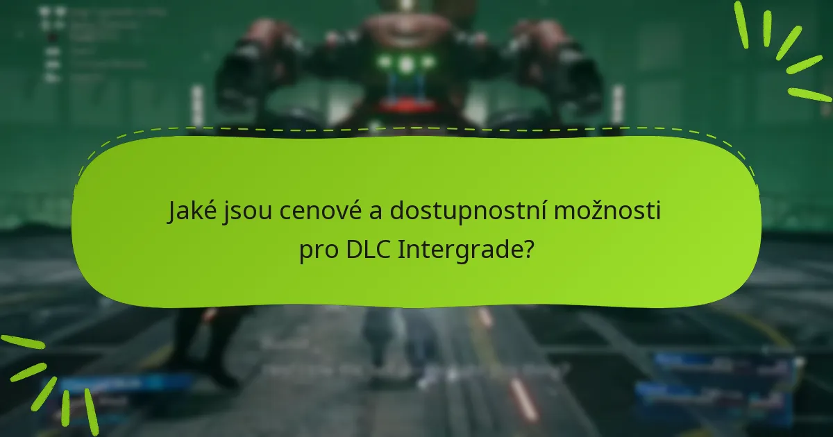 Jak se DLC Intergrade srovnává s ostatními DLC pro Final Fantasy VII?
