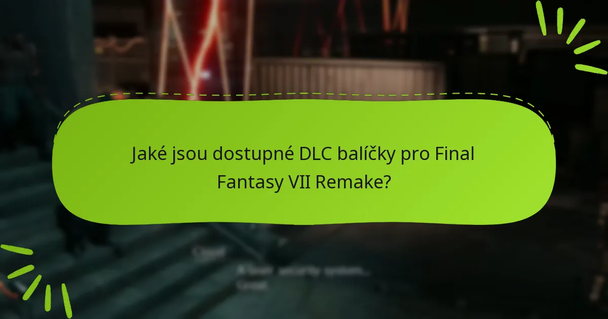 Na kterých platformách je podporováno DLC pro Final Fantasy VII Remake?