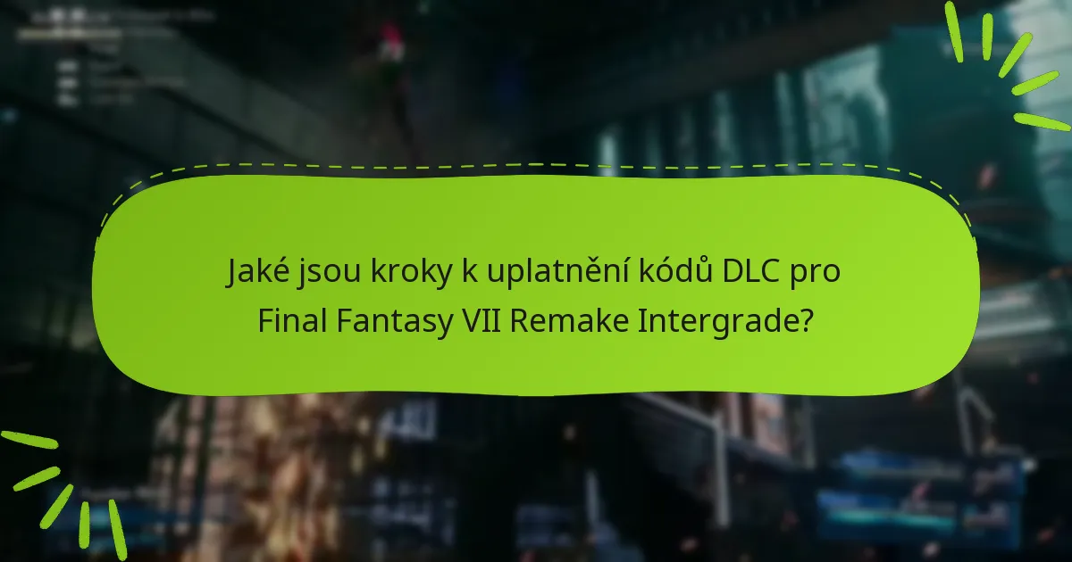 Jak se DLC Intergrade srovnává s ostatními DLC pro Final Fantasy VII Remake?